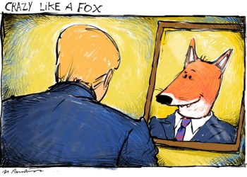 Donald Trump crazy like a fox cartoon by Mickey Paraskevas