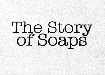 THE STORY OF SOAPS